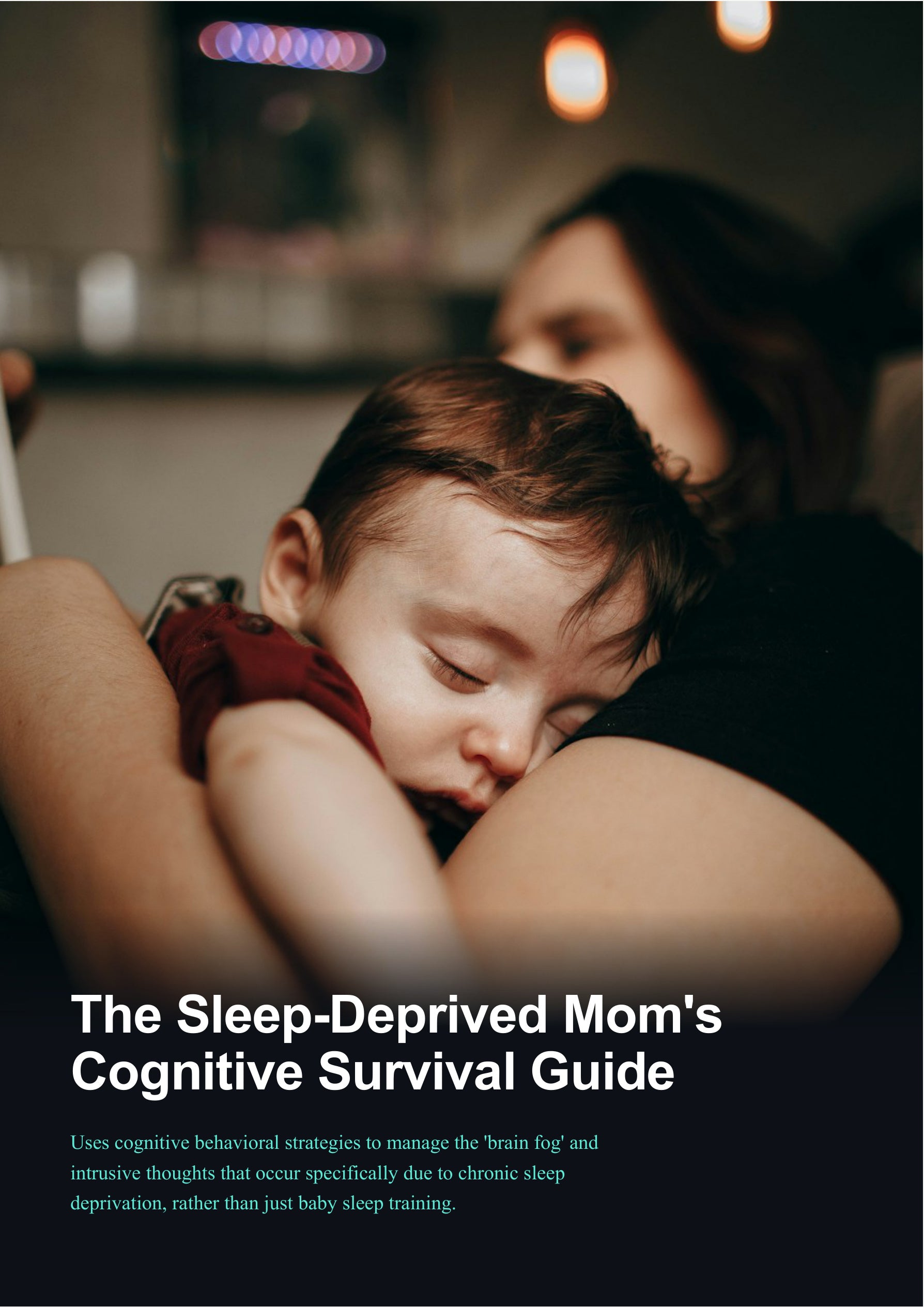 The Sleep-Deprived Mom's Cognitive Survival Guide